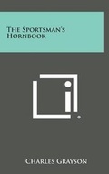 Cover: The Sportsman's Hornbook - Literary Licensing, LLC