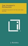 Cover: The Student's Pestalozzi - Literary Licensing, LLC