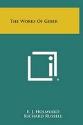 Cover: The Works of Geber - Literary Licensing, LLC