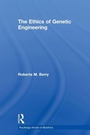 Cover: The Ethics of Genetic Engineering - Routledge