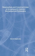 Cover: Nominalism and Constructivism in Seventeenth-Century Mathematical Philosophy - Routledge