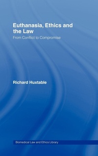 Abbildung von: Euthanasia, Ethics and the Law - Routledge Cavendish
