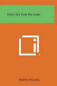 Enlarge image Cover: They Fly for Victory - Literary Licensing, LLC