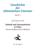 Cover: &Auml;sthetik und Literaturtheorie in China. Von der Tradition bis zur Moderne - De Gruyter Saur