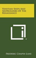 Cover: Venetian Ships and Shipbuilders of the Renaissance - Literary Licensing, LLC