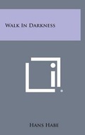 Cover: Walk in Darkness - Literary Licensing, LLC