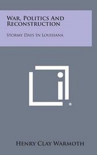 Enlarge image Cover: War, Politics and Reconstruction - Literary Licensing, LLC