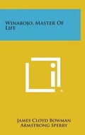 Cover: Winabojo, Master of Life - Literary Licensing, LLC