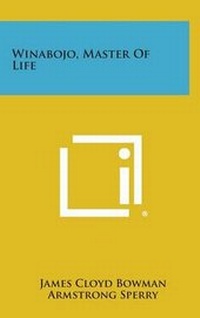 Enlarge image Cover: Winabojo, Master of Life - Literary Licensing, LLC