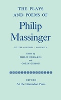 Cover: The Plays and Poems of Philip Massinger: Volume V - Oxford University Press