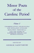Cover: Minor Poets of the Caroline Period: Volume I: Chamberlayne's Pharonnida and England's Jubilee, Benlowe's Theophila and the Poems of Katherine Philips and Patrick Hannay - Oxford University Press