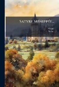 Enlarge image Cover: Satyre Menippee... - Nabu Press