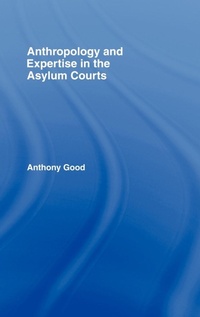 Abbildung von: Anthropology and Expertise in the Asylum Courts - Routledge Cavendish