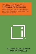 Cover: Po-Ho-No and the Legends of Yosemite - Literary Licensing, LLC