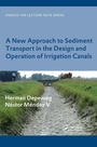 Cover: A New Approach to Sediment Transport in the Design and Operation of Irrigation Canals - CRC Press