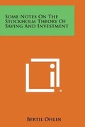 Cover: Some Notes on the Stockholm Theory of Saving and Investment - Literary Licensing, LLC