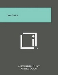 Enlarge image Cover: Wagner - Literary Licensing, LLC