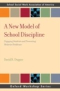 Cover: A New Model of School Discipline - OUP eBook
