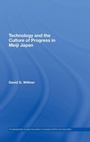 Cover: Technology and the Culture of Progress in Meiji Japan - Routledge
