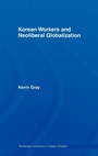 Cover: Korean Workers and Neoliberal Globalization - Routledge
