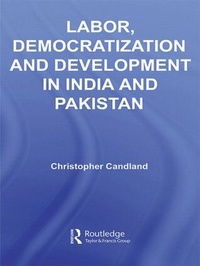 Enlarge image Cover: Labor, Democratization and Development in India and Pakistan - Routledge