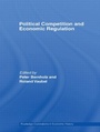 Cover: Political Competition and Economic Regulation - Routledge