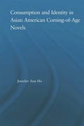 Cover: Consumption and Identity in Asian American Coming-of-Age Novels - Routledge