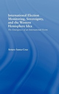 Cover: International Election Monitoring, Sovereignty, and the Western Hemisphere - Routledge