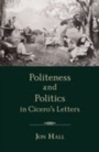 Cover: Politeness and Politics in Cicero's Letters - OUP eBook