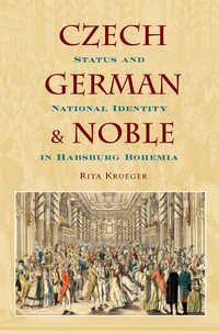 Enlarge image Cover: Czech, German, and Noble - OUP eBook