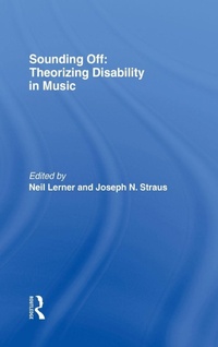 Enlarge image Cover: Sounding Off: Theorizing Disability in Music - Routledge