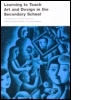 Cover: Learning to Teach Art and Design in the Secondary School - Routledge Falmer