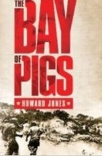 Abbildung von: The Bay of Pigs - OUP eBook