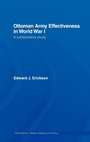Cover: Ottoman Army Effectiveness in World War I - Routledge