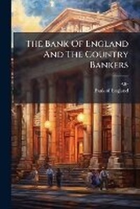 Enlarge image Cover: The Bank of England and the Country Bankers - Nabu Press