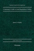 Cover: A Consumer's Guide to Food Regulation and Safety - Oxford University Press Inc