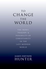 Cover: To Change the World - Oxford University Press Inc