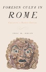 Cover: Foreign Cults in Rome - Oxford University Press Inc
