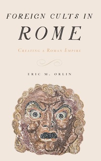 Enlarge image Cover: Foreign Cults in Rome - Oxford University Press Inc