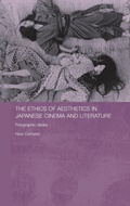 Cover: The Ethics of Aesthetics in Japanese Cinema and Literature - Routledge