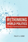 Cover: Rethinking World Politics - Oxford University Press Inc