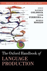Enlarge image Cover: The Oxford Handbook of Language Production - Oxford University Press Inc
