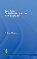 Cover: East Asia, Globalization and the New Economy - Routledge