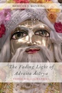 Cover: The Fading Light of Advaita Acarya - Oxford University Press Inc