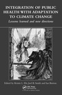 Cover: Integration of Public Health with Adaptation to Climate Change: Lessons Learned and New Directions - Routledge