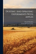 Cover: Dusting and Spraying Experiments with Apples... - Nabu Press