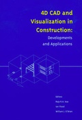 Cover: 4D CAD and Visualization in Construction - A A Balkema Publishers