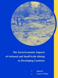 Abbildung von: The Socio-Economic Impacts of Artisanal and Small-Scale Mining in Developing Countries - A A Balkema Publishers