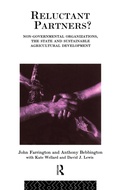 Cover: Reluctant Partners? Non-Governmental Organizations, the State and Sustainable Agricultural Development - Routledge