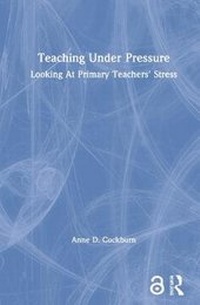 Enlarge image Cover: Teaching Under Pressure - Routledge Falmer